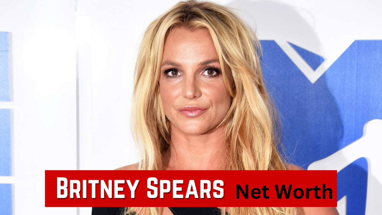 Britney Spears Net Worth